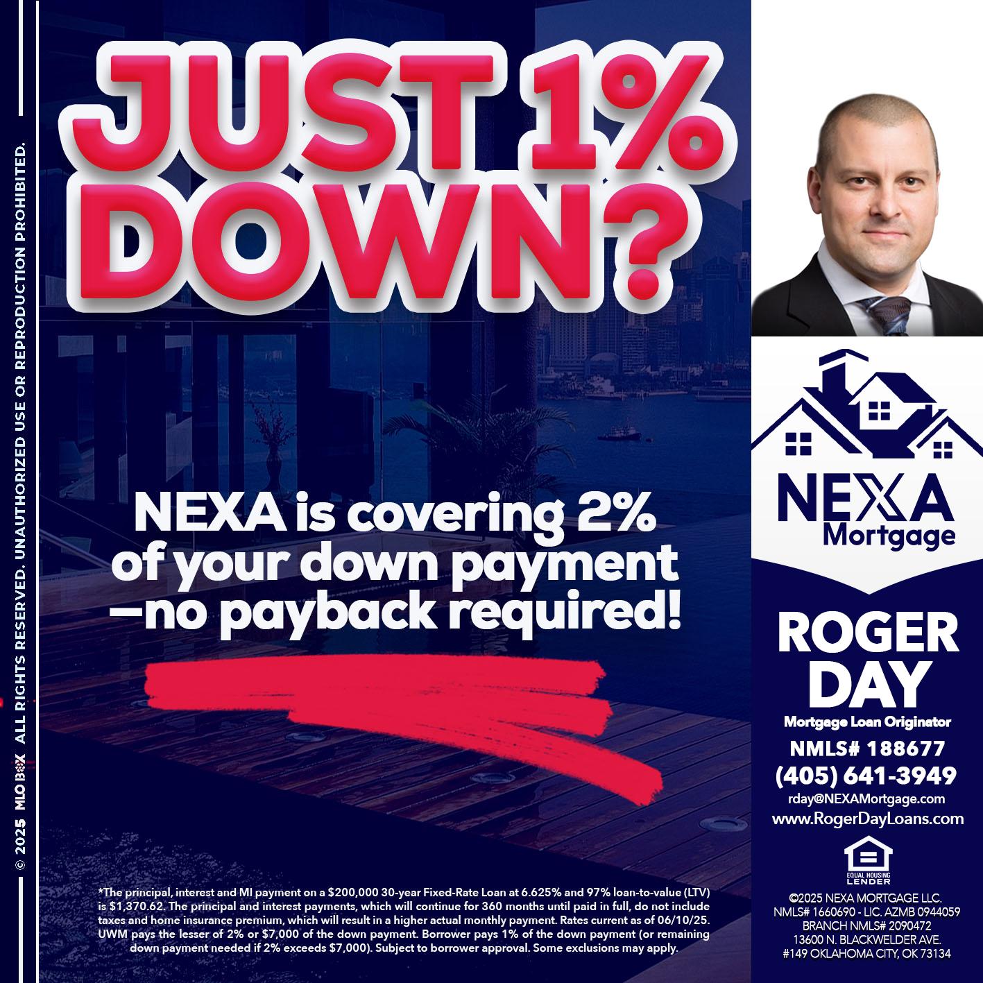 JUST 1% DOWN - Roger Day -Mortgage Loan Originator